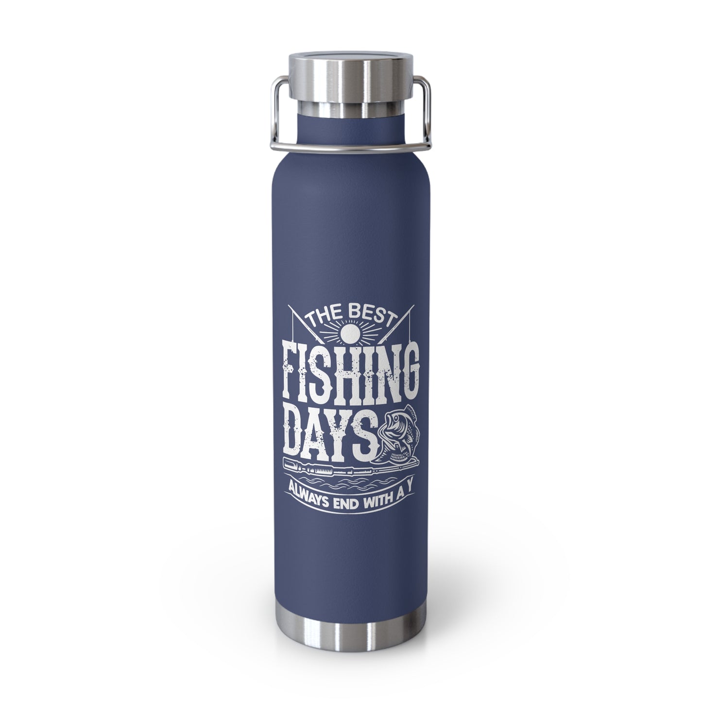 The best fishing days always end with a y vacuum flask, perfect for fishing trips