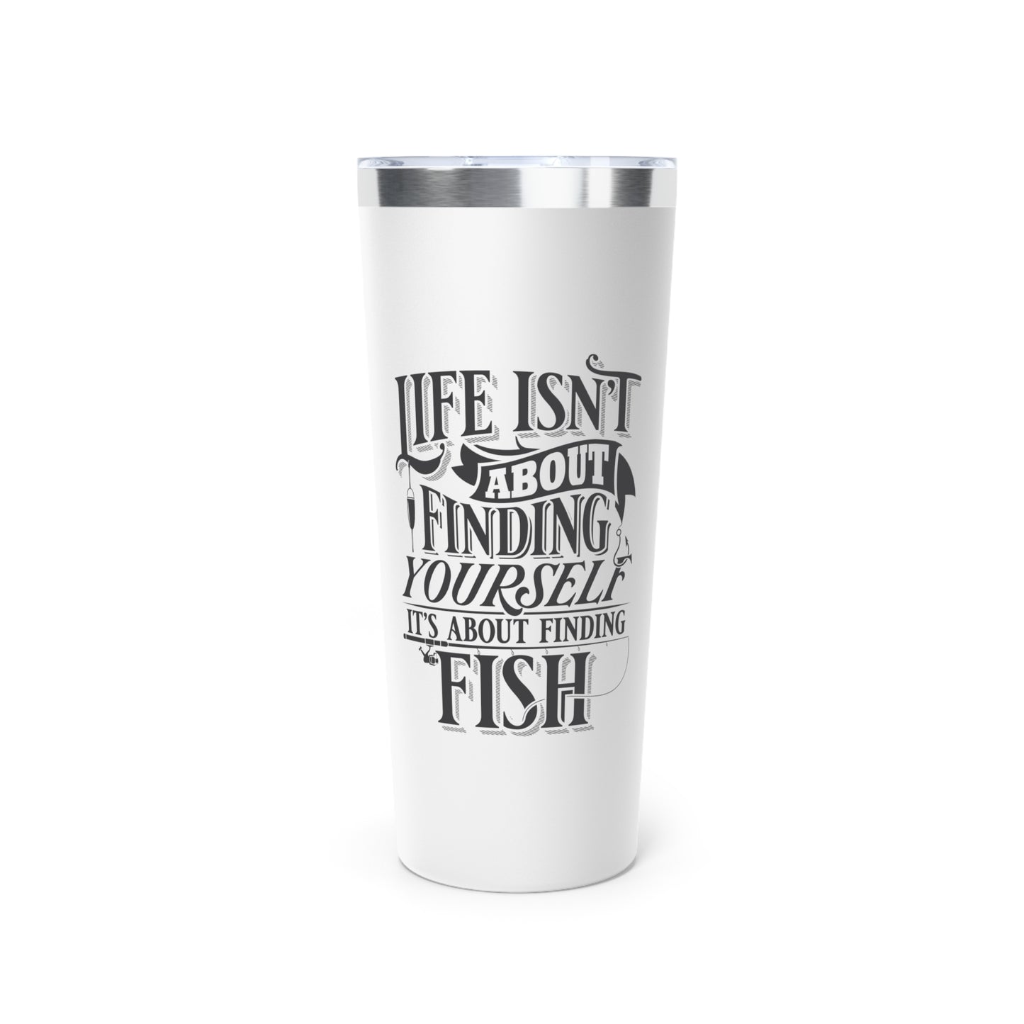 Fishing tumbler 22 oz capacity