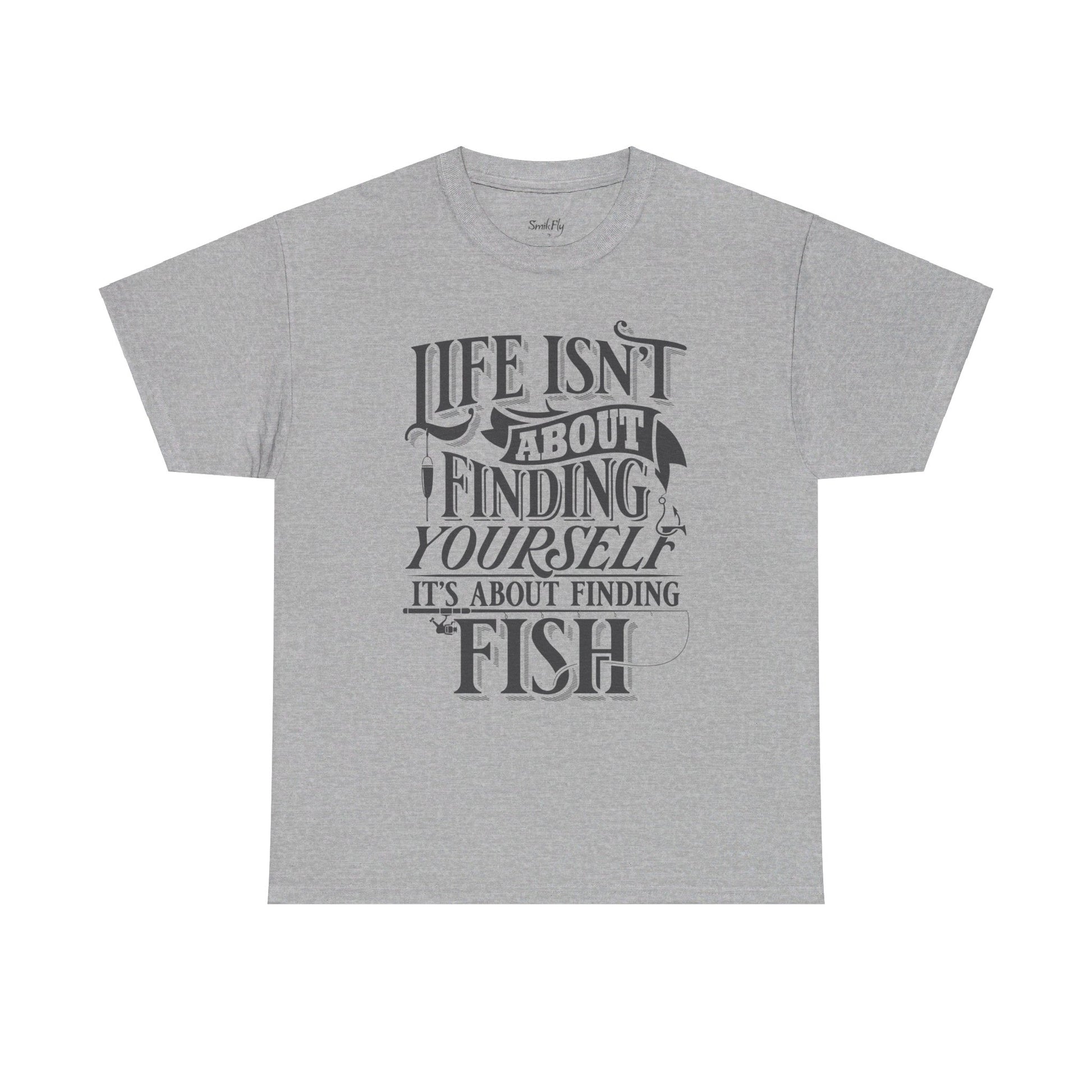 Life isn't about finding yourself it's about finding fish t-shirt