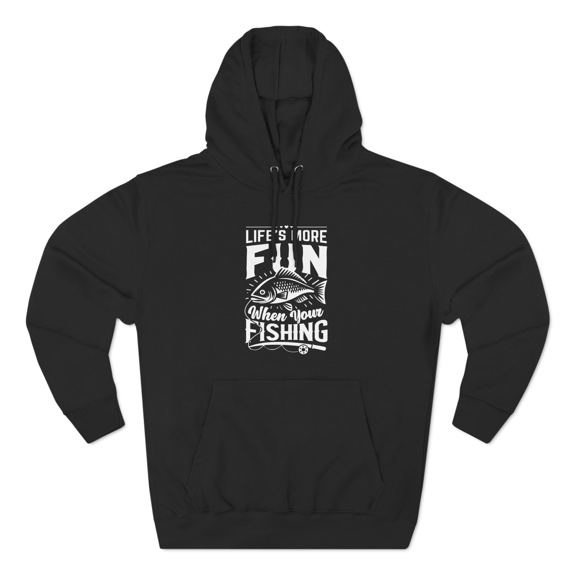 Life's more fun when your fishing hoodie